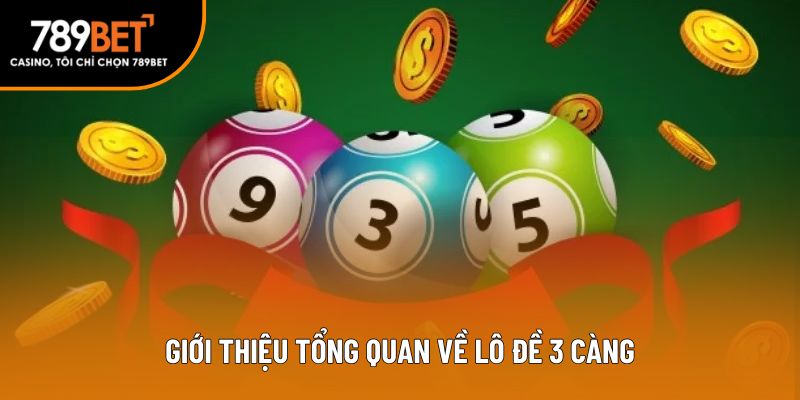Giới thiệu tổng quan về lô đề 3 càng